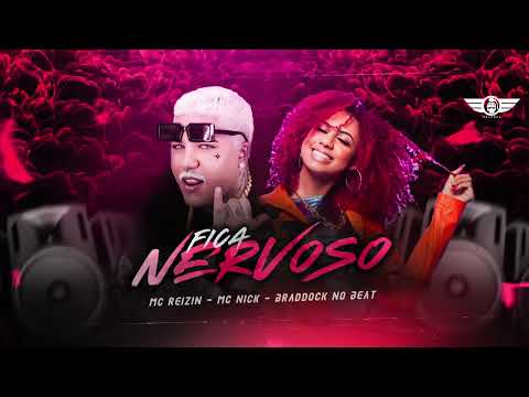 MC REIZIN E MC NICK - FICA NERVOSO - MÚSICA NOVA