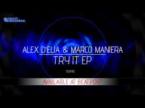 Alex D'Elia & Marco Maniera - Try It (Original Mix) OUT NOW!!!