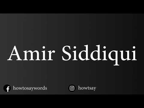 How To Pronounce Amir Siddiqui
