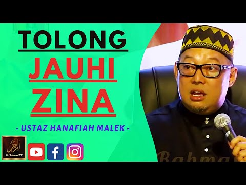 Ustaz Hanafiah Malek - TOLONG JAUHI ZINA