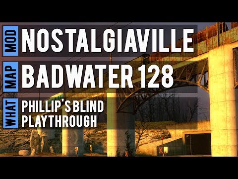Half-Life 2: NostalgiaVille - Badwater 128 - Blind Playthrough