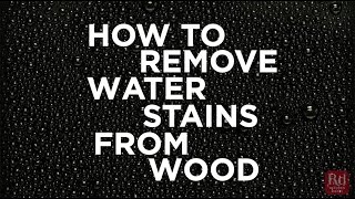 How to Remove Water Stains from Wood