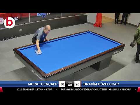 MURAT GENÇALP & İBRAHİM GÜZELUÇAR Bilardo Maçı - 2022 ERKEKLER 1.ETAP-4.TUR