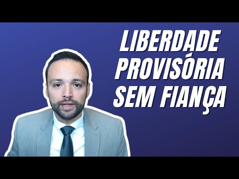 HIPÓTESES DE LIBERDADE PROVISÓRIA SEM FIANÇA
