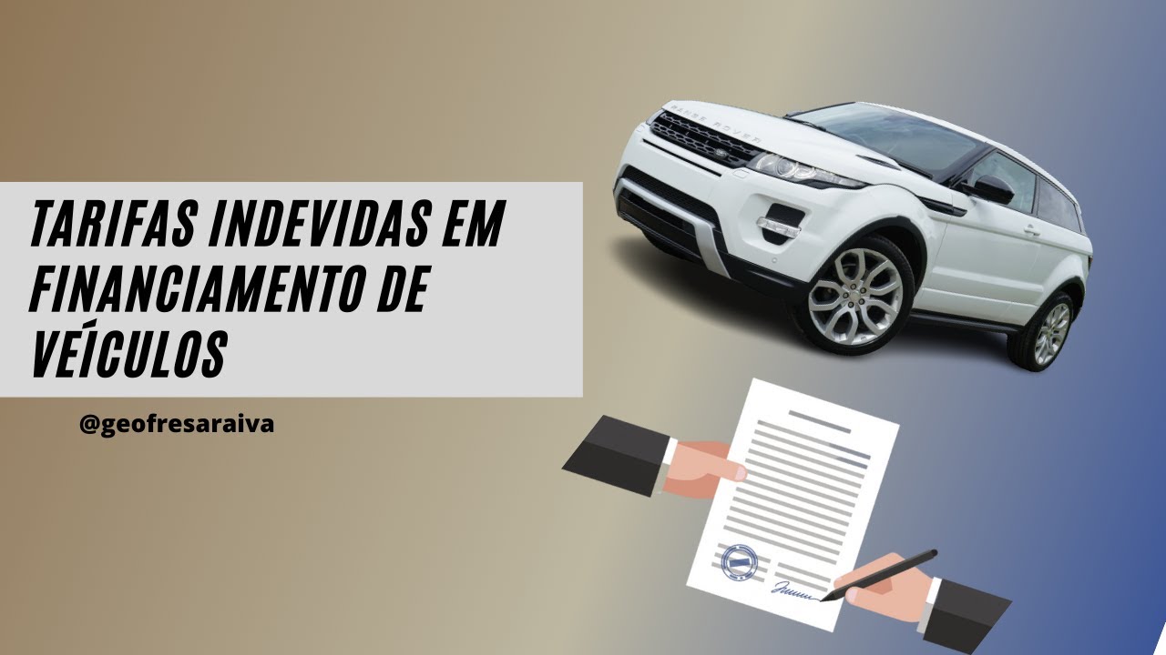 FINANCIAMENTO DE VEÍCULOS - TARIFAS INDEVIDAS - SEGURO - ABERTURA DE CADASTRO - AVALIAÇÃO DO BEM