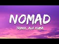 Trinix, Alé Kumá - Nomad (Letra / Lyrics)