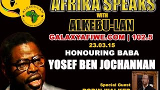 AFRIKA SPEAKS with ALKEBU-LAN: BABA YOSEF BEN JOCHANNAN TRIBUTE! - feat Robin Walker - 23/03/15