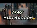 Drake - Marvin’s Room (Lyrics)