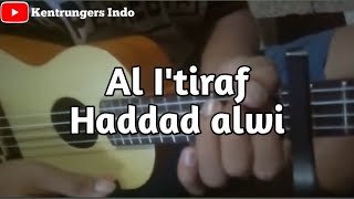 Download lagu Al I'tiraf - Haddad Alwi Ukulele Senar 4 by Kentrungers Indo mp3