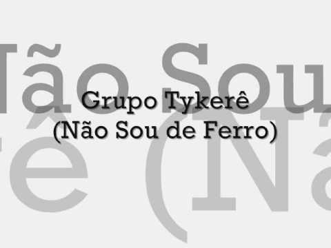 Grupo Tykerê Não Sou de Ferro Ao Vivo