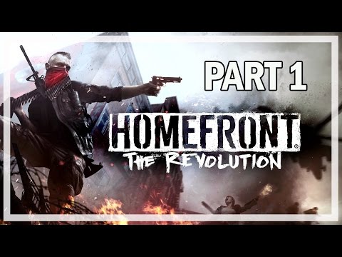 Homefront: The Revolution Walkthrough Part 1 Freedom - Let's Play Gameplay