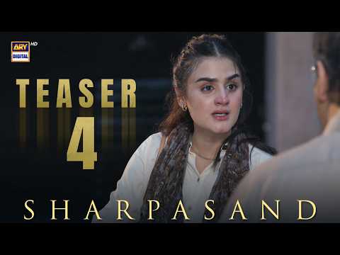 TEASER 4 - SHARPASAND - NAUMAAN IJAZ | HIRA MANI | COMING SOON | ARY DIGITAL