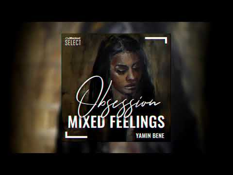 Yamin Bene - Obsession (#MixedFeelings #29) Nov.2020 [Pregressive melodic house]