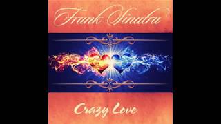 Frank Sinatra - Crazy Love