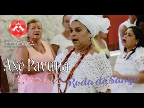 Axé Pavuna - Roda de Sangò e chegada das Oyá - Festa de Oyá | PARTE 02 |