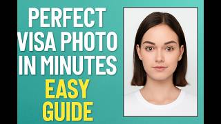 TAKE THE PERFECT VISA PHOTO IN SECONDS | EASY STEP-BY-STEP GUIDE