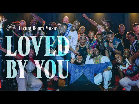 LOVED BY YOU - Kanjii Mbugua, May Angeles, Living Room Music