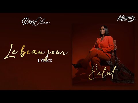 Roxy Olua - Le Beau Jour (Lyrics #6)