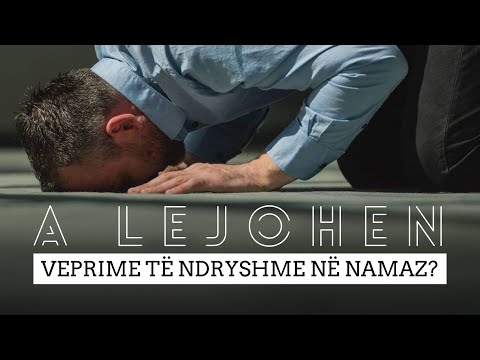 22. A lejohen veprime të ndryshme në Namaz - Hoxhë Mustafa Tërniqi