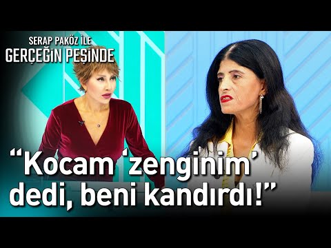 "Kocam 'Zenginim' Dedi, Beni Kandırdı!" - Gerçeğin Peşinde