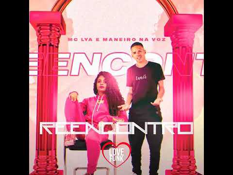 Mc Lya Maneiro Na Voz - Reencontro 2021