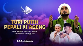 Download lagu [TERBARU] TURI PUTIH - PEPALI KI AGENG | HABIB SYECH - GUS WAHID - AHBAABUL MUSTHOFA JOGJA mp3