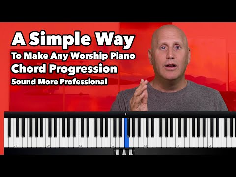A Simple Way To Make Any Worship Piano Chord Progression Sound More Professional