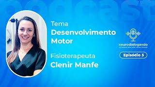 Neurodialogando - Desenvolvimento Motor - Clenir Manfe