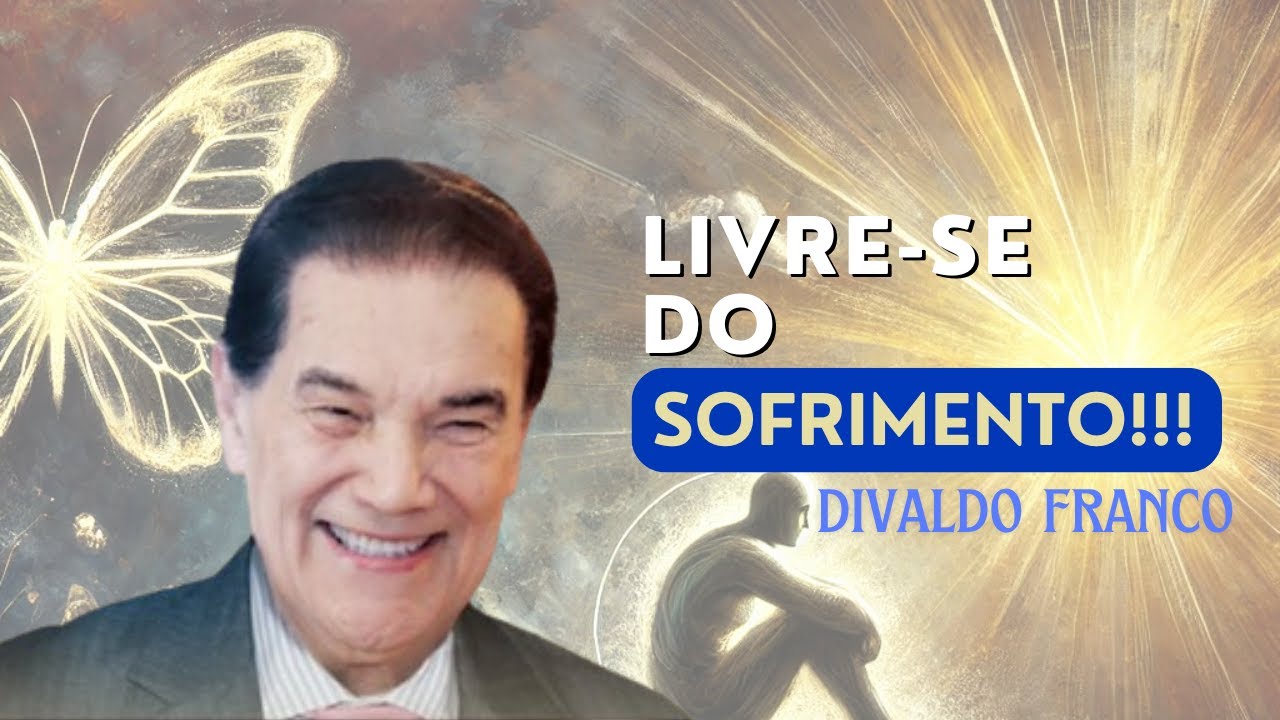 Divaldo Franco | CHEGA de Sofrimento da sua Vida