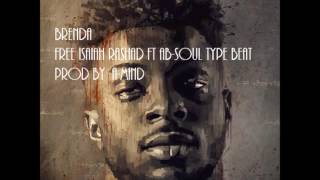 Brenda (Free Isaiah Rashad Ft Ab-Soul Type Beat) Prod By -A-Mind