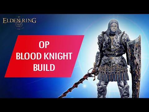Elden Ring: How to Make an OP BLOOD KNIGHT BUILD...