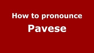 How to pronounce Pavese
