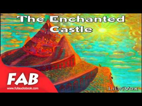 The Enchanted Castle Full Audiobook by E. NESBIT by Children's, Action & Adventure Fiction