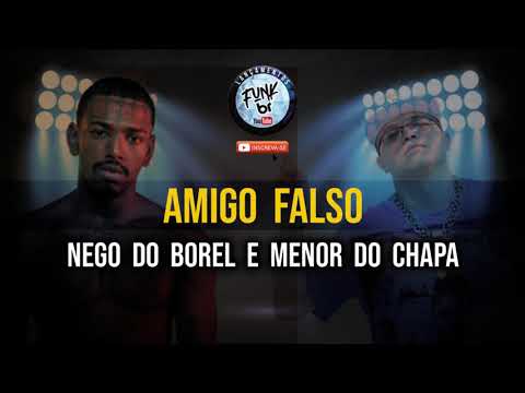 AMIGO FALSO - NEGO DO BOREL E MENOR DO CHAPA ( PRODUÇÃO JR ON )