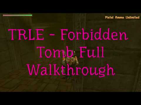 TRLE - Forbidden Tomb Full Walkthrough