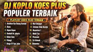 Download lagu # DJ Dangdut Koplo Full Bass – Koes Plus Cover Bernuansa Nostalgia Modern mp3