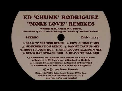 Ed Chunk Rodriguez - "More Love (Danny Taurus Deep Dub)" (1995)