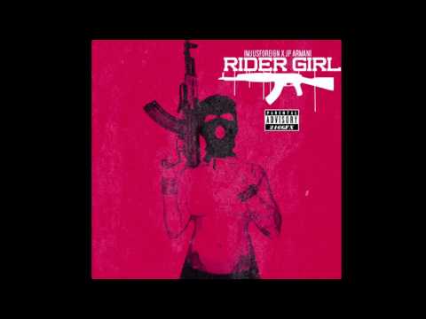 ImJusForeign X Jp Armani (Gmebe) Rider Girl Prod. XODB