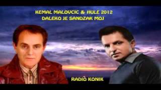 Kemal Malovcic & Hule - Daleko je sandzak moj 2012 NOVO.flv