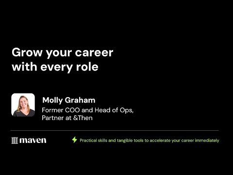 Molly Graham: Grow your career with every role | Maven Lightning ...