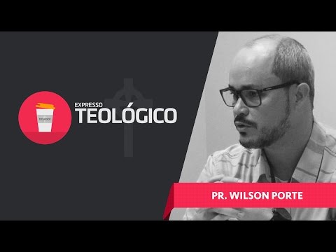 Entrevista com Wilson Porte | Expresso Teológico