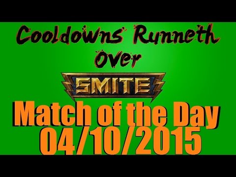 Cooldowns Runneth Over | Smite: Match of the Day 04/10/2015