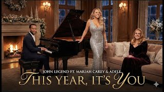 This Year, It's You -John Legend Ft.Mariah Carey and Adele(Music Video)Emotional New Year Love Song