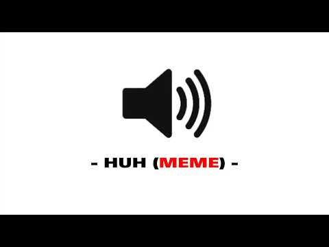 Huh meme - Sound Effect