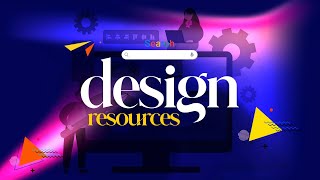 How To Search For HIGH QUALITY DESIGN RESOURCES For Your Design Projec