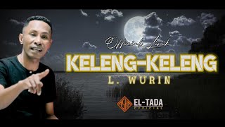 Download lagu L. WURIN//KELENG_KELENG 'Lagu Joget Viral Terbaru 2024' ( Lirik) mp3