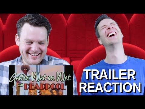 Deadpool 2 (Wet on Wet) - Teaser - Reaction