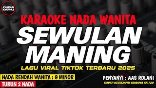Download lagu SEWULAN MANING - Karaoke New Vesion ( AAS ROLANI ) mp3
