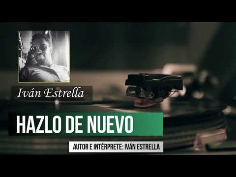 HAZLO DE NUEVO - AUTOR   #IVÁNESTRELLA