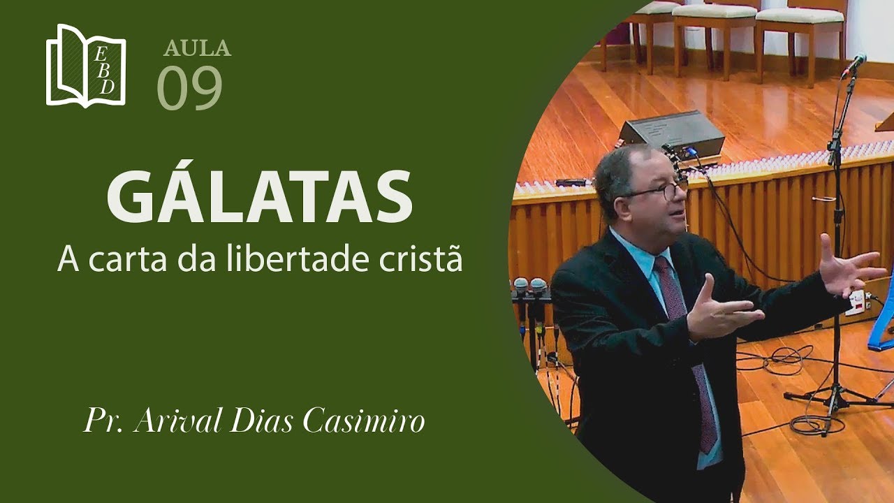 Gálatas 9ª aula  | Pr Arival Dias Casimiro